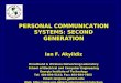 PERSONAL COMMUNICATION SYSTEMS: SECOND GENERATION Ian F. Akyildiz Broadband & Wireless Networking Laboratory School of Electrical and Computer Engineering