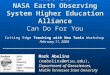 What the NASA Earth Observing System Higher Education Alliance Can Do For You Mark Abolins (mabolins@mtsu.edu), Department of Geosciences, Middle Tennessee
