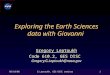 05/10/06G.Leptoukh, GES DISC seminar1 Exploring the Earth Sciences data with Giovanni Gregory Leptoukh Code 610.2, GES DISC Gregory.G.Leptoukh@nasa.gov