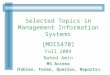 1 Selected Topics in Management Information Systems [MOIS470] Fall 2004 Nahed Amin MS Access (Tables, Forms, Queries, Reports)