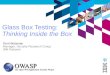 Glass Box Testing: Thinking Inside the Box Omri Weisman Manager, Security Research Group IBM Rational