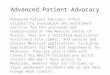 Advanced Patient Advocacy Advanced Patient Advocacy offers eligibility evaluation and enrollment services for the uninsured and underinsured at The Medical