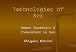 Technologies of Sex Women Inventors & Innovators in Sex Shigeko Makise