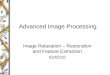 Advanced Image Processing Image Relaxation – Restoration and Feature Extraction 02/02/10