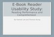 E-Book Reader Usability Study: Reading Performance and Comprehension By Hannah Lee and Thomas Young