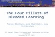 Tanya Zlateva, Leo Burstein, Lou Chitkushev The Four Pillars of Blended Learning 18 th Annual Sloan-C International Conference on Online Learning October