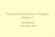 1 Formation et Analyse d’Images Session 7 Daniela Hall 7 November 2005