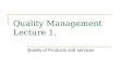 Quality Management Lecture 1. Quality of Products and services