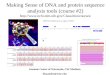 Making Sense of DNA and protein sequence analysis tools (course #2)  Dave Baumler Genome Center of Wisconsin,