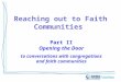 Reaching out to Faith Communities Part II Opening the Door to conversations with congregations and faith communities