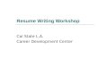 Resume Writing Workshop Cal State L.A. Career Development Center