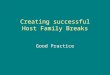 Creating successful Host Family Breaks Good Practice