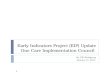 Early Indicators Project (EIP) Update One Care Implementation Council By: EIP Workgroup January 31, 2014 1