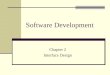 Software Development Chapter 2 Interface Design. Need For User Interface Various people from different backgrounds now use computers in everyday life
