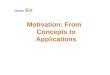 Motivation: From Concepts to Applications Chapter Six