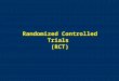 Randomized Controlled Trials (RCT). Definition of levels of evidence and grading of recommendation Level Type of evidence available from Grade I a Meta-analysis