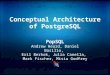 Conceptual Architecture of PostgreSQL PopSQL Andrew Heard, Daniel Basilio, Eril Berkok, Julia Canella, Mark Fischer, Misiu Godfrey