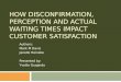HOW DISCONFIRMATION, PERCEPTION AND ACTUAL WAITING TIMES IMPACT CUSTOMER SATISFACTION Authors: Mark M Davis Janelle Heineke Presented by: Yvette Guajardo