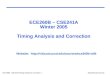 ECE 260B – CSE 241A Timing Analysis & Correction 1 ECE260B – CSE241A Winter 2005 Timing Analysis and Correction Website: 