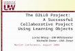 The D2LLO Project: A Successful Collaborative Project Using Learning Objects Lorna Wong – UW-Whitewater Nicholle Stone – UW- Stout Merlot Conference, August