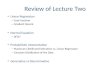 Review of Lecture Two Linear Regression – Cost Function – Gradient Decent Normal Equation – (X T X) -1 Probabilistic Interpretation – Maximum Likelihood