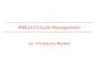 MBF2273 Fund Management L2: The Equity Market. Google IPO In August of 2004, Google went public, auctioning its shares in an unusual IPO format. The shares