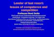 Lender of last resort: Issues of competence and competition Professor René Smits Chief Legal Counsel, Nederlandse Mededingingsautoriteit (Netherlands Competition