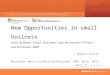 New Opportunities in small business with Windows Vista ™ Business and Microsoft ® Office Professional 2007 Martin Pavlis Microsoft Most Valuable Professional