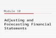Module 10 Adjusting and Forecasting Financial Statements