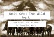 Unit One: The Wild West The Great Indian Wars Or Frontier Wars