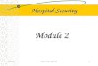 Module 2Version Date: March 271 Hospital Security Module 2