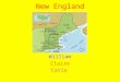 New England William Claire Catie Introduction New England is made up of 6 states: Connecticut, Maine, Massachusetts, New Hampshire, Rhode Island, and