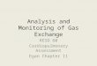 Analysis and Monitoring of Gas Exchange RESD 60 Cardiopulmonary Assessment Egan Chapter 11