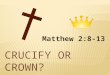Matthew 2:8-13.  Ignorance - Acts 3:13,17; 1Cor 2:8