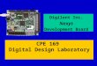 CPE 169 Digital Design Laboratory Digilent Inc. Nexys Development Board