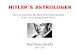 HITLER’S ASTROLOGER The true story how the Third Reich used astrology & the occult during World War II Karl Ernst Krafft 1900 - 1945