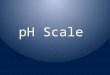 PH Scale. Acids and bases Acids and bases are of enormous importance in general chemistry, since they provide an effective way of understanding the properties
