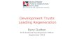 Development Trusts Leading Regeneration Rory Dutton DTA Scotland Development Officer September 2013