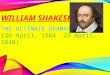 William Shakespeare was the son of John Shakespeare and Mary Arden. He was born on or near April 23, 1564 in Stratford-upon-Avon, London. At the age of