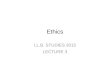 Ethics LL.B. STUDIES 2015 LECTURE 3. Deontology Definition Deontology: "a type of moral philosophical theory that seeks to ground morality on a moral