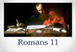 Romans 11. Respond to this: Christianity is exclusionary