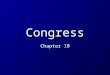 Congress Chapter 10. Section 1: The National Legislature Two Houses of Congress The Constitution creates a bicameral legislature for three reasons: The