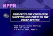 PROSPECTS FOR CONTAINER SHIPPING AND PORTS IN THE ESCAP REGION MPPM Port Expert Group Meeting APEC TPT-WG/20 4-5 March 2002, Manila