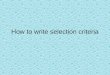 How to write selection criteria. So what are the selection criteria?