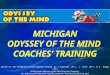 MICHIGAN ODYSSEY OF THE MIND COACHES’ TRAINING. Two main references in today’s presentation PG 5CM 1