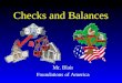 Checks and Balances Mr. Blais Foundations of America