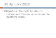 30 January 2012  Objective: You will be able to:  review and discuss answers to the midterm exam