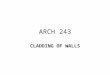 ARCH 243 CLADDING OF WALLS. CLADDING / VENERING OF WALL SURFACES PLASTER STONE CERAMIC –BRICK METAL GLASS PLASTIC WOOD