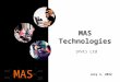 August 18, 2015 MAS Technologies (Pvt) Ltd. August 18, 2015 p 2 MAS Technologies In 1991, MAS introduced the first test scoring machine and scannable