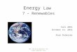 Energy Law 7 – Renewables Fall 2014 October 14, 2014 Alan Palmiter Not for distribution- for study purposes only